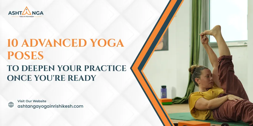 10 Advanced Yoga Poses to Deepen Your Practice Once You're Ready