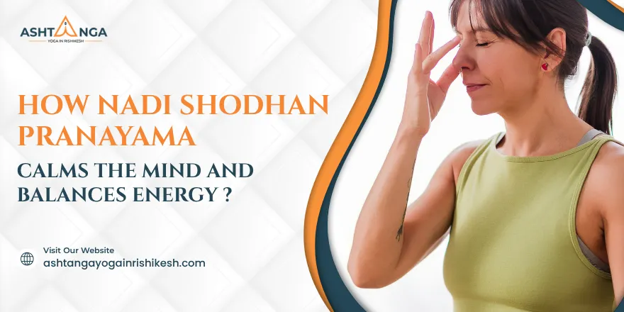 How Nadi Shodhan Pranayama Calms the Mind and Balances Energy