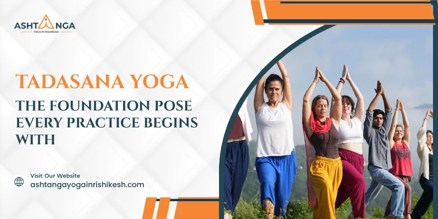 Tadasana Yoga: The Foundation Pose Every Practice Begins With